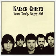 Yours Truly, Angry Mob / Kaiser Chiefs