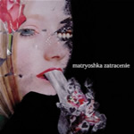 �uZatracenie�vMatryoshka